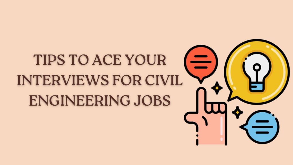 Tips to Ace Your Interviews for Civil Engineering Jobs
