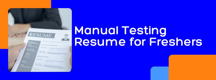 Manual Testing Resume for Freshers