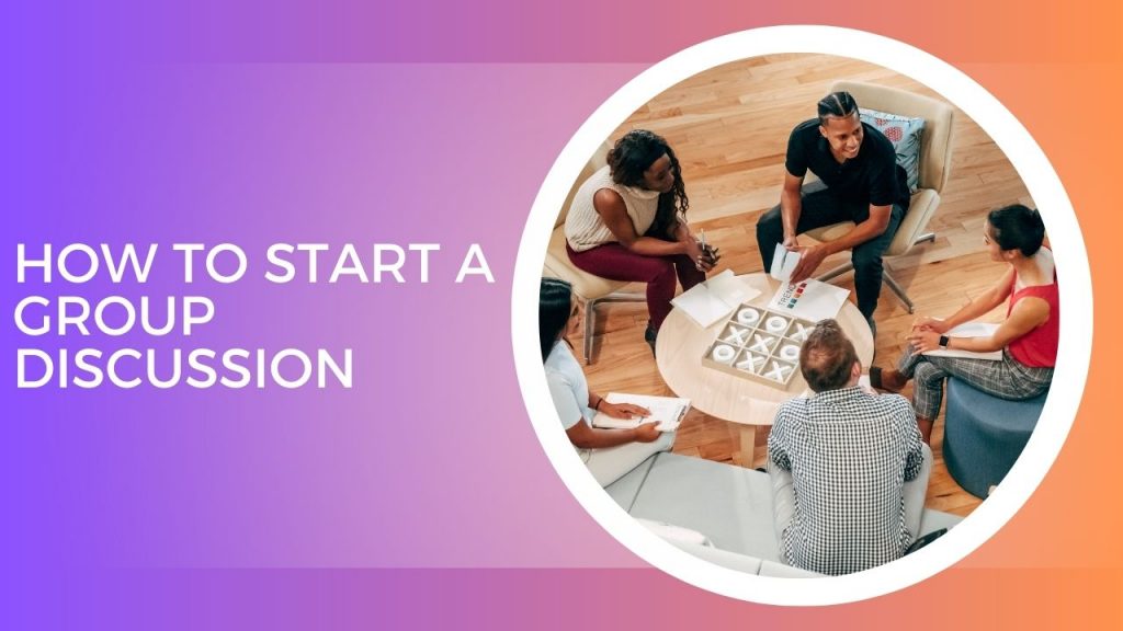 How to Start a Group Discussion