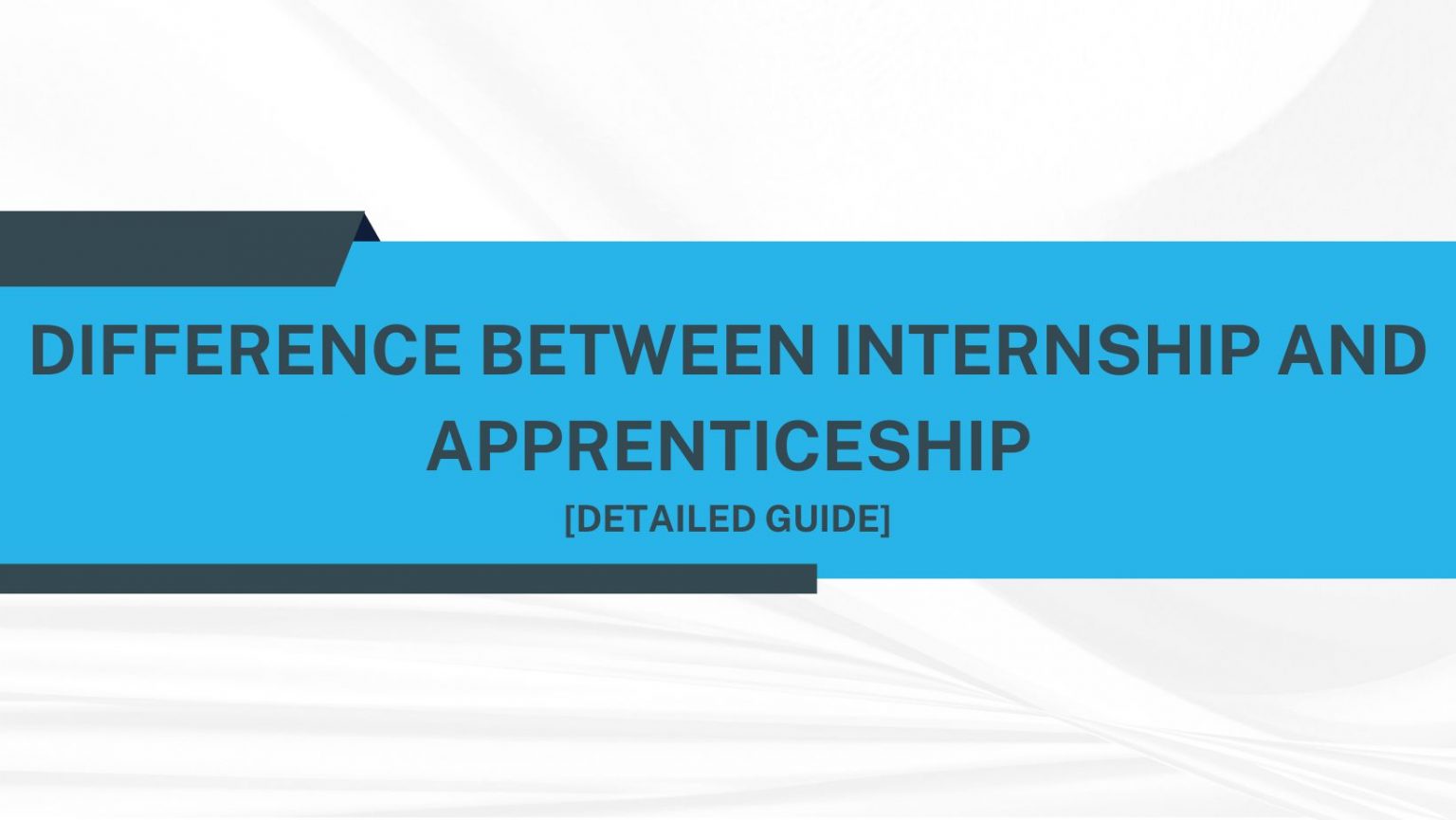 10 Key Differences Between Internship And Apprenticeship