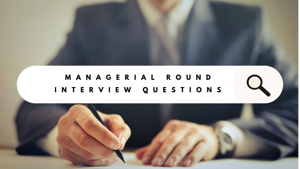 Managerial Round Interview Questions