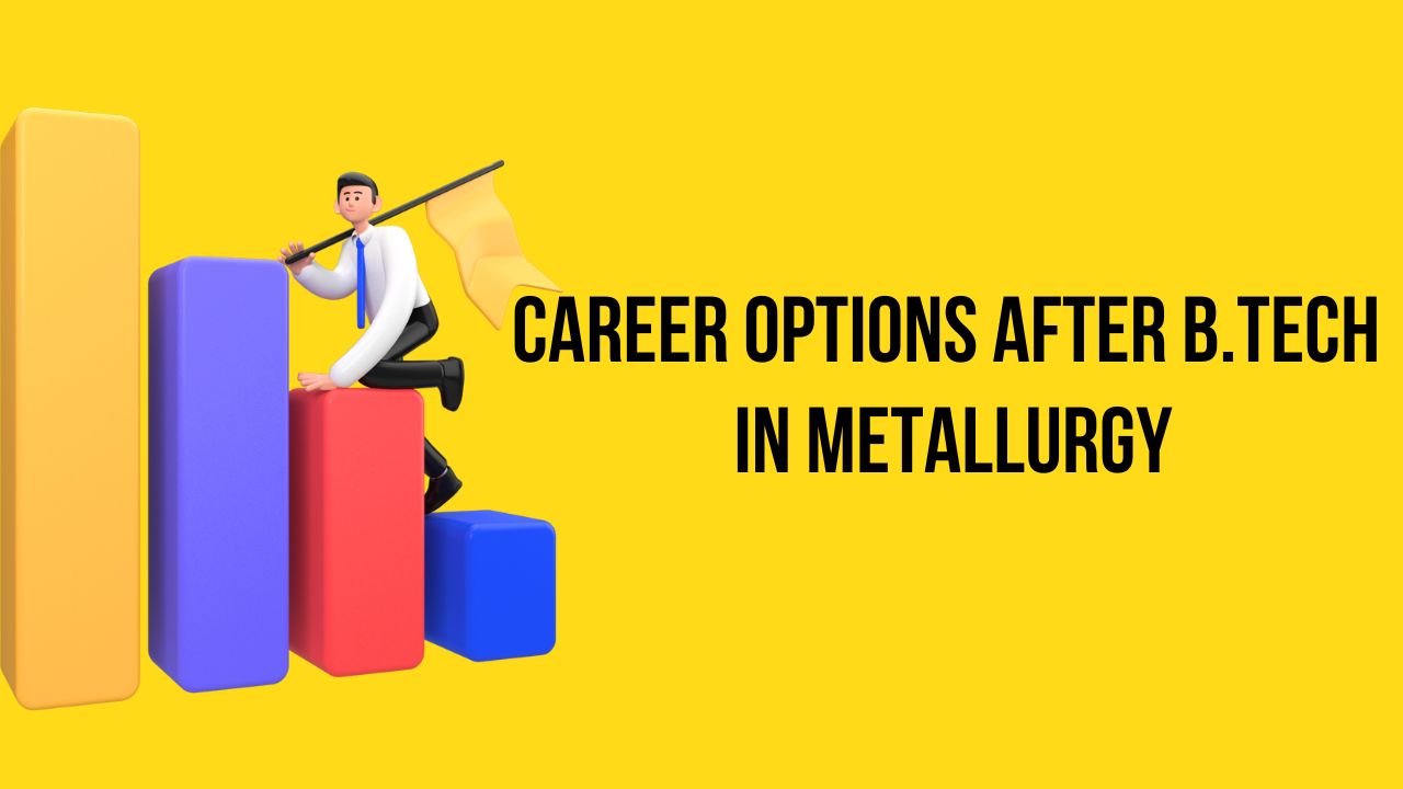 B.Tech Metallurgy