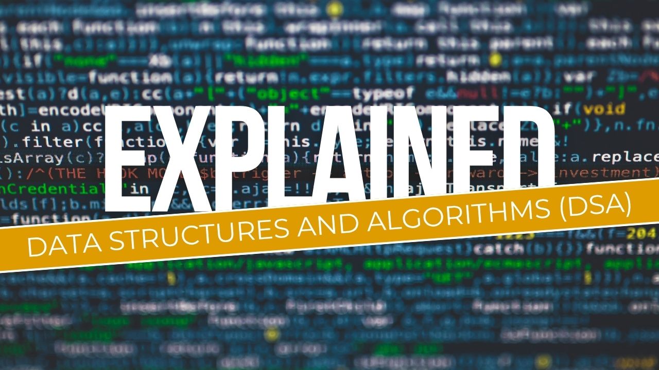 Data Structures and Algorithms (DSA)