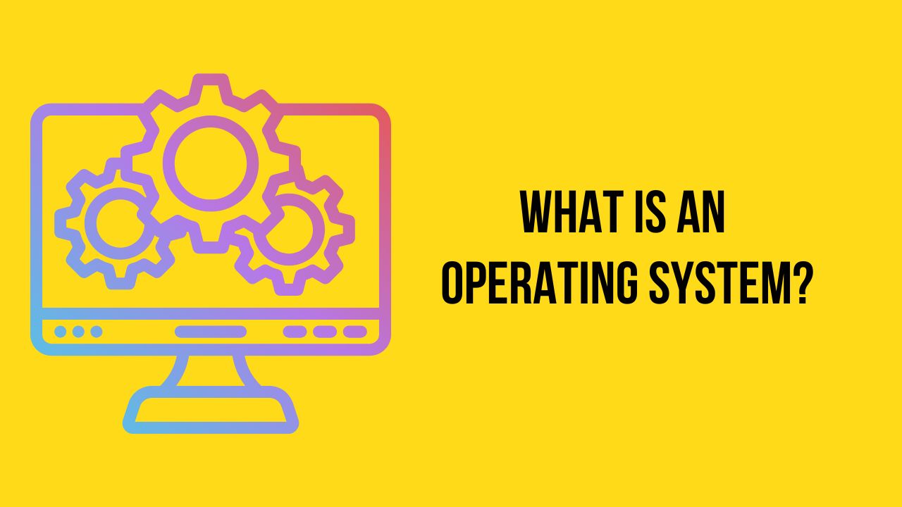 Operating System
