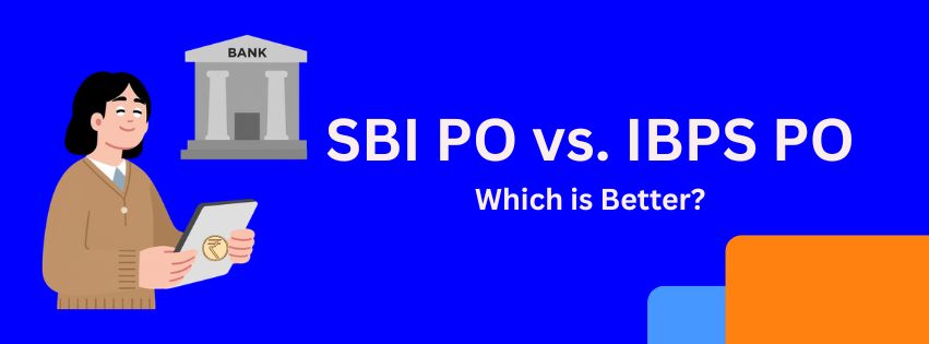 SBI PO vs. IBPS PO