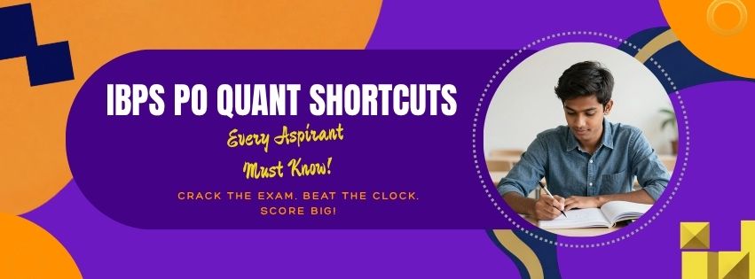 IBPS PO Quant Shortcuts